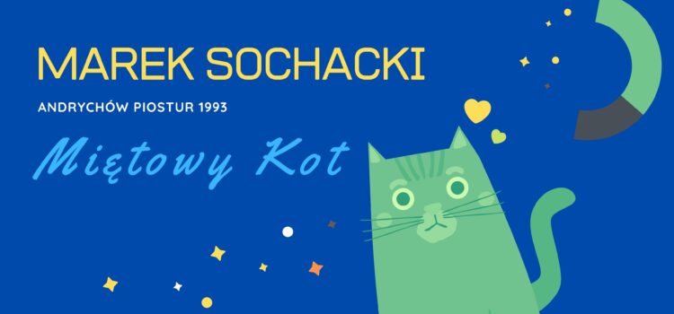Marek Sochacki – Miętowy kot – Andrychów PIOSTUR Gorol Song 1993