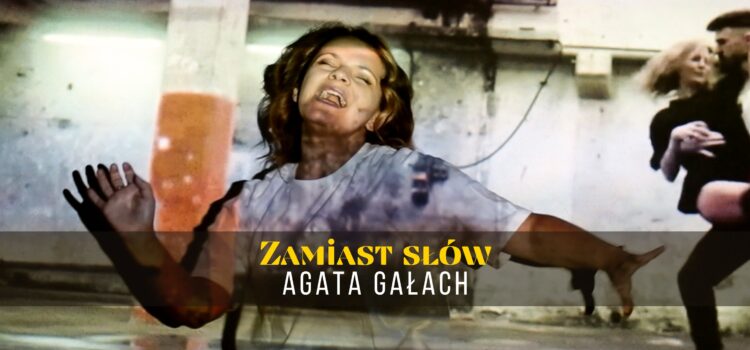 Agata Gałach – Zamiast słów – nowa piosenka Agata Gałach – Zamiast słów – nowa piosenka