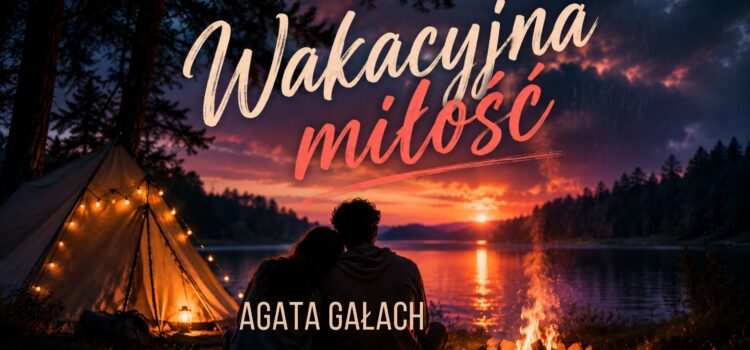 Agata Gałach – Wakacyjna miłość Agata Gałach – Wakacyjna miłość
