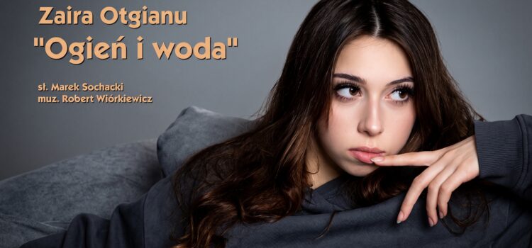 Zaira Otgianu – Ogień i woda | Oficjalny teledysk Zaira Otgianu – Ogień i woda | Oficjalny teledysk